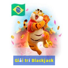 Giải trí Blackjack