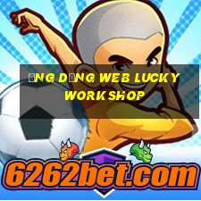 Ứng dụng Web Lucky Workshop