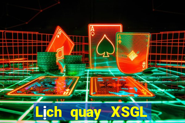 Lịch quay XSGL ngày 12