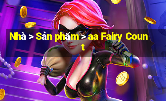 Nhà > Sản phẩm > aa Fairy Count