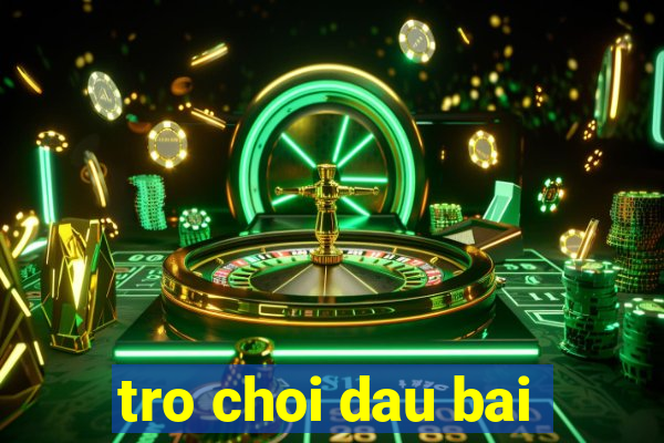 tro choi dau bai