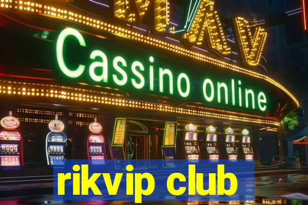 rikvip club