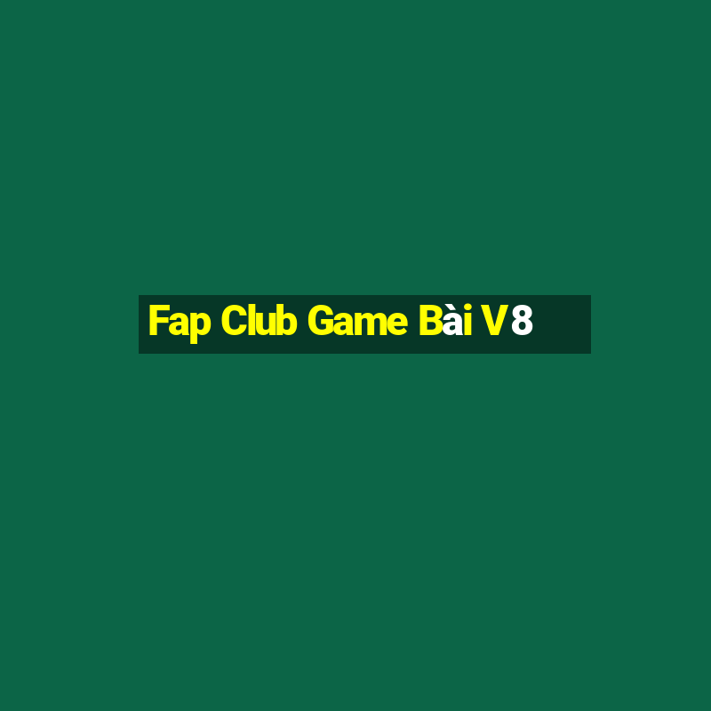 Fap Club Game Bài V8