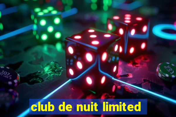 club de nuit limited