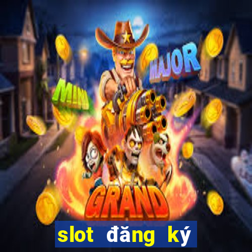 slot đăng ký tặng tiền