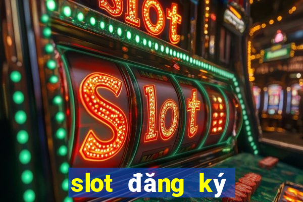 slot đăng ký tặng tiền