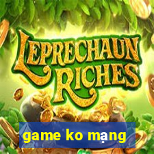 game ko mạng