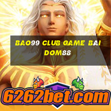 Bao99 Club Game Bài Dom88