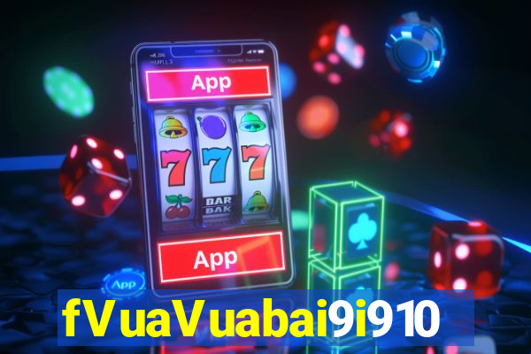 fVuaVuabai9i910 guanya và