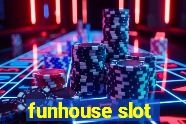 funhouse slot