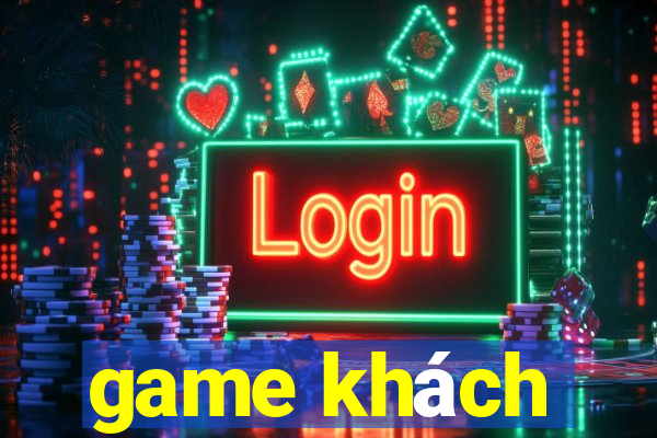 game khách