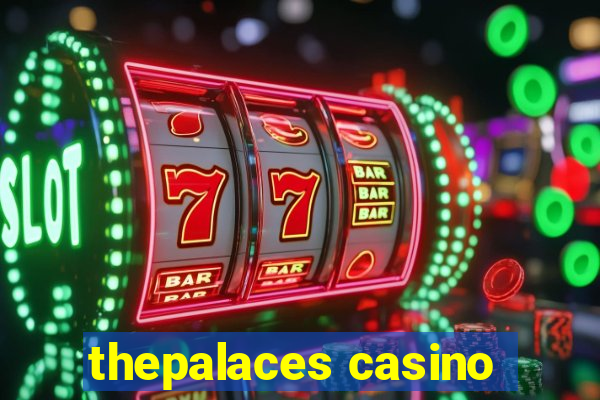 thepalaces casino