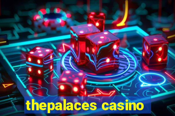 thepalaces casino