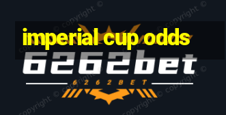 imperial cup odds