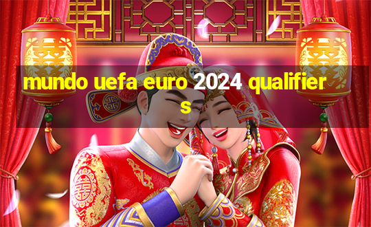 mundo uefa euro 2024 qualifiers