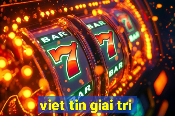 viet tin giai tri