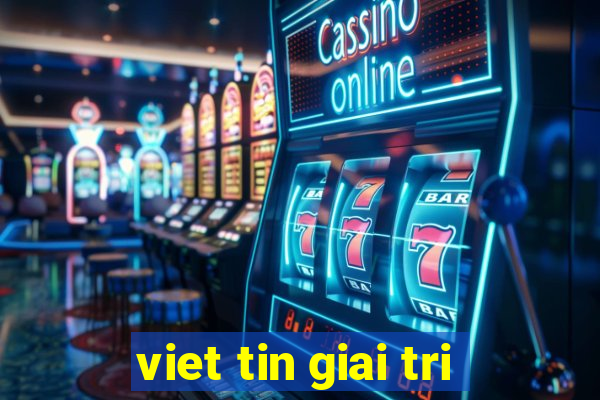 viet tin giai tri