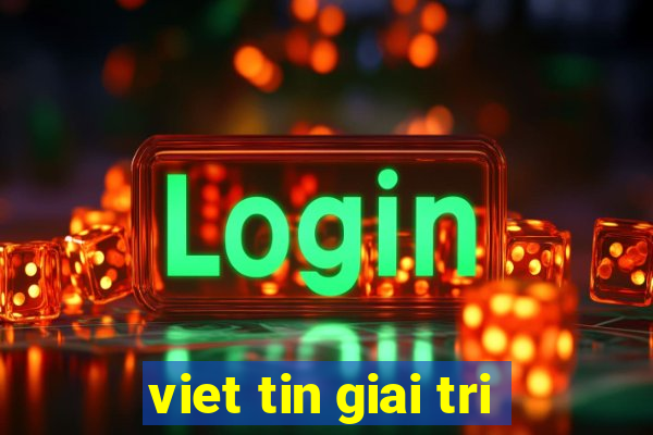 viet tin giai tri