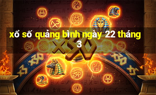 xổ số quảng bình ngày 22 tháng 3