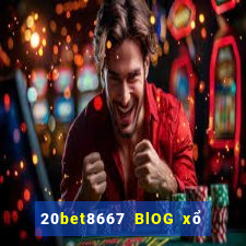 20bet8667 BlOG xổ số 8667