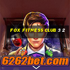 fox fitness club 3 2