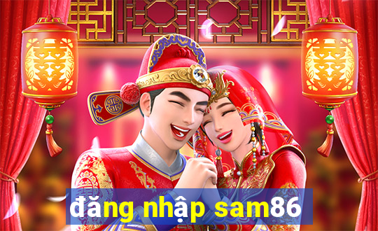 đăng nhập sam86