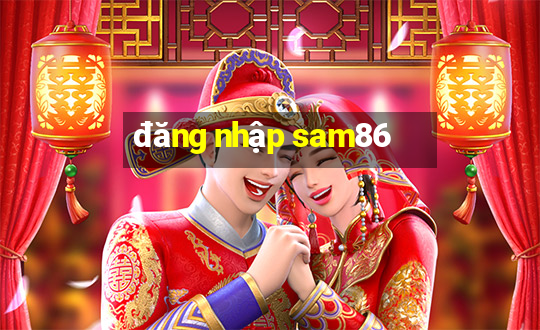 đăng nhập sam86