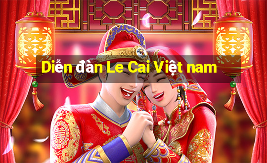 Diễn đàn Le Cai Việt nam