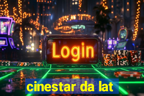 cinestar da lat