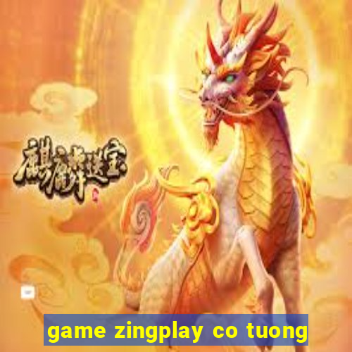 game zingplay co tuong