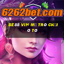 Be88 Vin Mở Trò Chơi Ô Tô