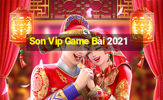 Son Vip Game Bài 2021