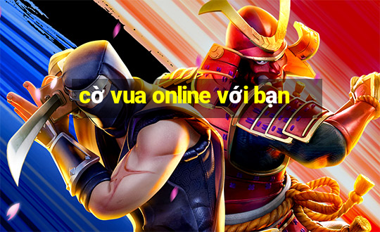 cờ vua online với bạn