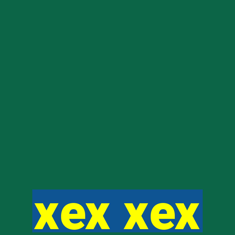 xex xex