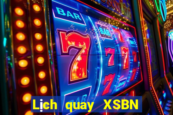 Lịch quay XSBN Thứ 3