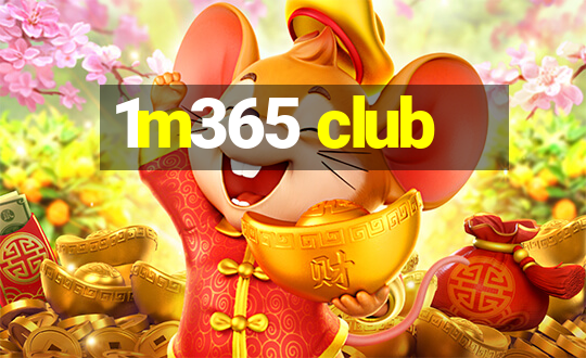 1m365 club