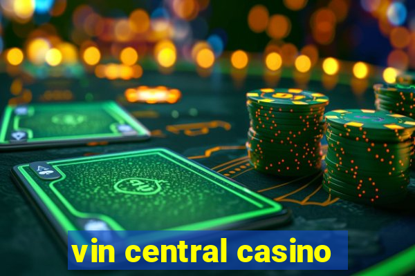 vin central casino