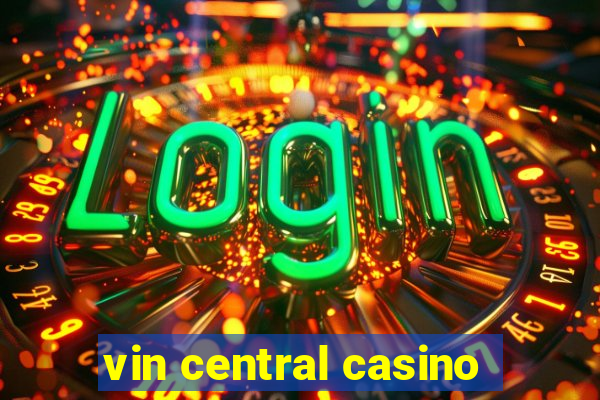 vin central casino