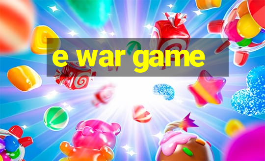 e war game