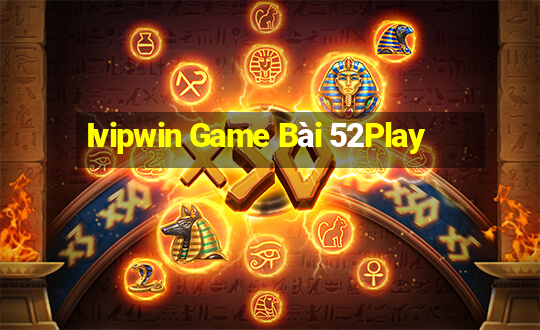 Ivipwin Game Bài 52Play