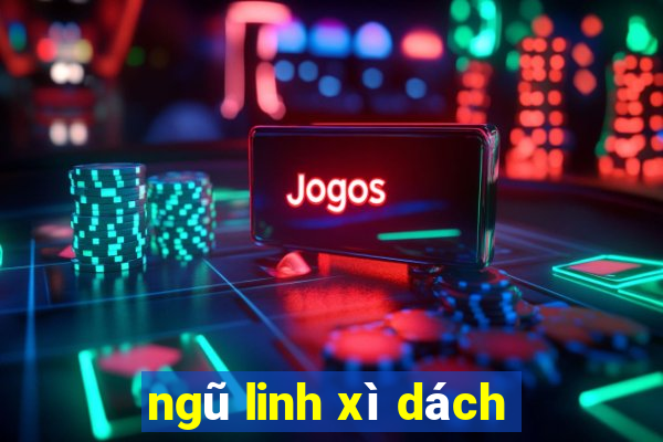 ngũ linh xì dách