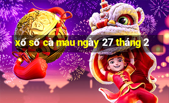 xổ số cà mau ngày 27 tháng 2