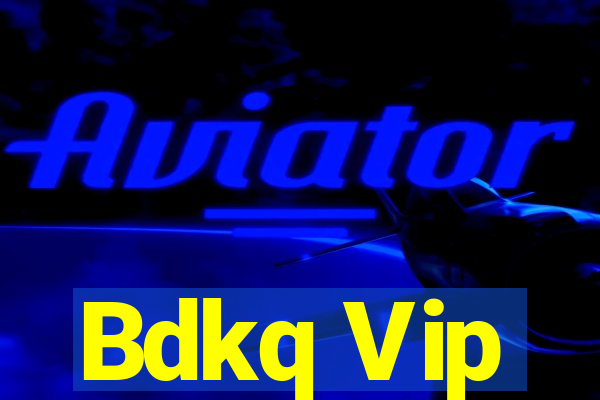 Bdkq Vip