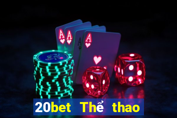 20bet Thể thao trung thực