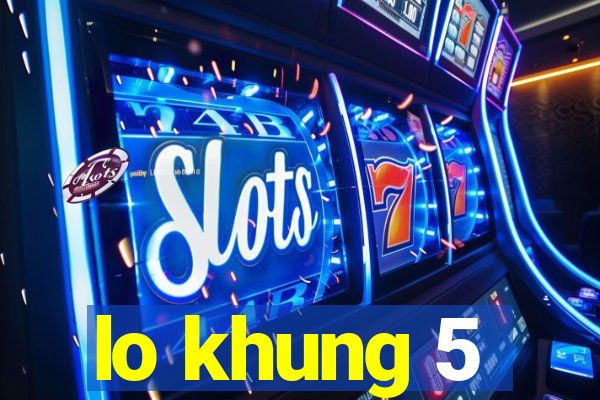 lo khung 5