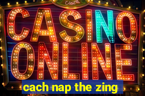 cach nap the zing