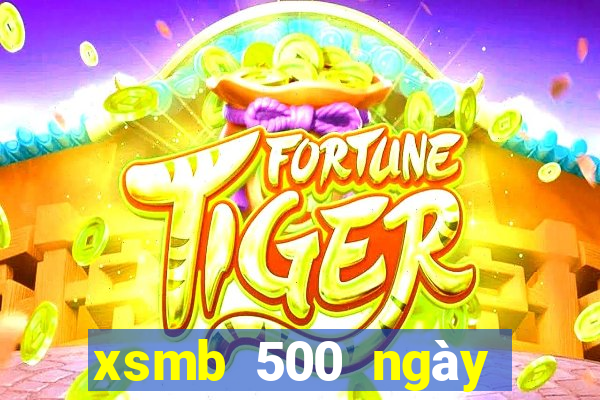 xsmb 500 ngày gần đây