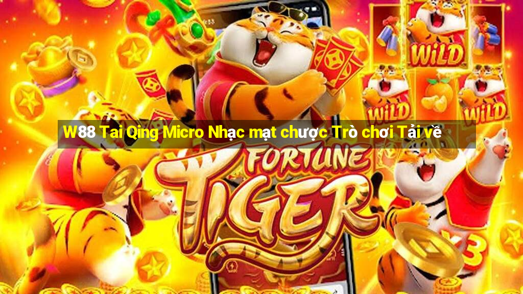 W88 Tai Qing Micro Nhạc mạt chược Trò chơi Tải về