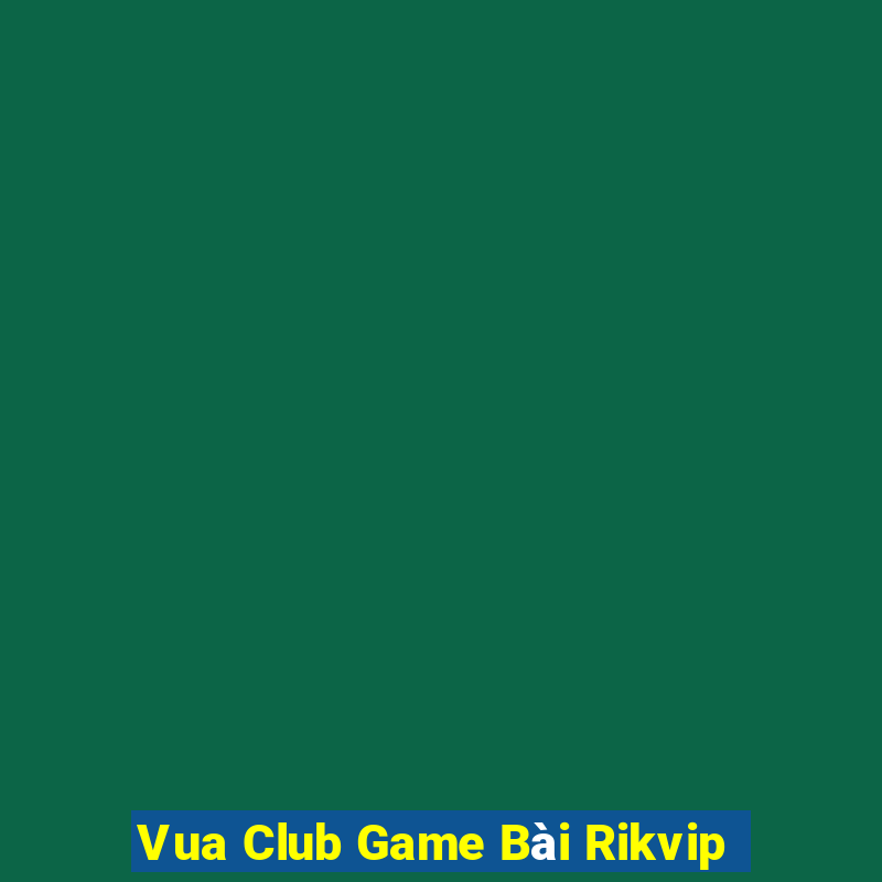 Vua Club Game Bài Rikvip