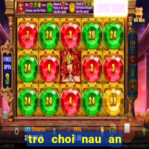 tro choi nau an cho cong chua va hoang tu